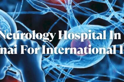 Best Neurology Hospital In Chennai
